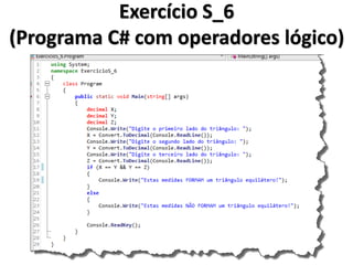 Exercício S_6 (Programa C# com operadores lógico)  