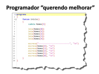 Programador “querendo melhorar”  