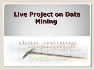 Live Project on Data Mining  