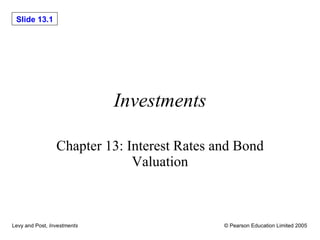 Investments Chapter 13: Interest Rates and Bond Valuation 