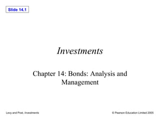 Investments Chapter 14: Bonds: Analysis and Management 