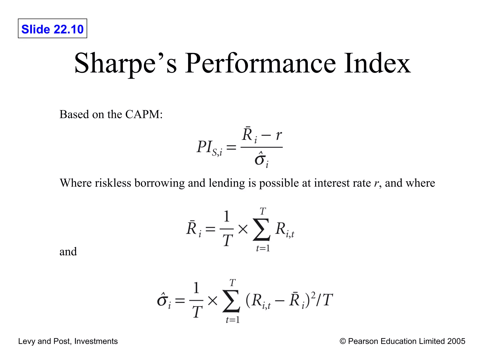 Sharpe’s Performance Index Based on the CAPM: Where  riskless borrowing and lending is possible at interest rate  r , and where and 