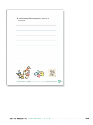 LIVRO DO PROFESSOR LÍNGUA PORTUGUESA · 3O
ANO 203
Port3ºAnoParte2PROF.indd 203Port3ºAnoParte2PROF.indd 203 9/16/10 11:18 AM9/16/10 11:18 AM
 