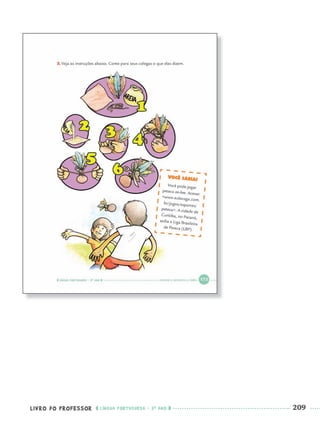 LIVRO DO PROFESSOR LÍNGUA PORTUGUESA · 3O
ANO 209
Port3ºAnoParte2PROF.indd 209Port3ºAnoParte2PROF.indd 209 9/16/10 11:18 AM9/16/10 11:18 AM
 