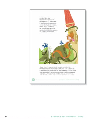 44 CADERNOS DE APOIO E APRENDIZAGEM · SMESP
Port3ºAnoPROF.indd 44Port3ºAnoPROF.indd 44 9/16/10 10:58 AM9/16/10 10:58 AM
 