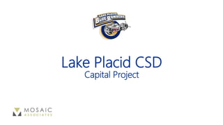 Lake Placid CSD
Capital Project
 