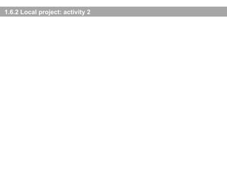 1.6.2 Local project: activity  2 