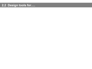 2.2  Design tools ڴǰ…. 