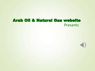 Arab Oil & Natural Gas website
Presents
 
