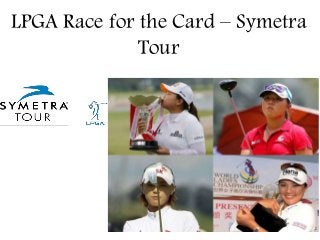 LPGA Race for the Card – Symetra
Tour
 