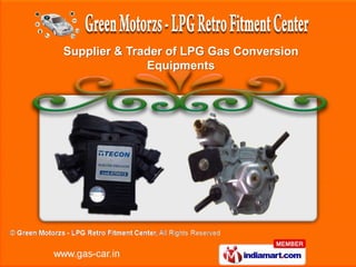 Supplier & Trader of LPG Gas Conversion
              Equipments
 