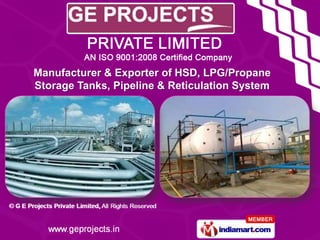 Manufacturer & Exporter of HSD, LPG/Propane
Storage Tanks, Pipeline & Reticulation System
 