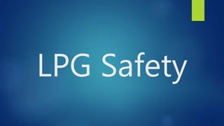 LPG Safety
 
