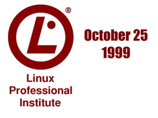 October 25
   1999
 