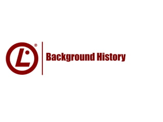 Background History
 