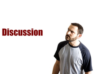 Discussion
 