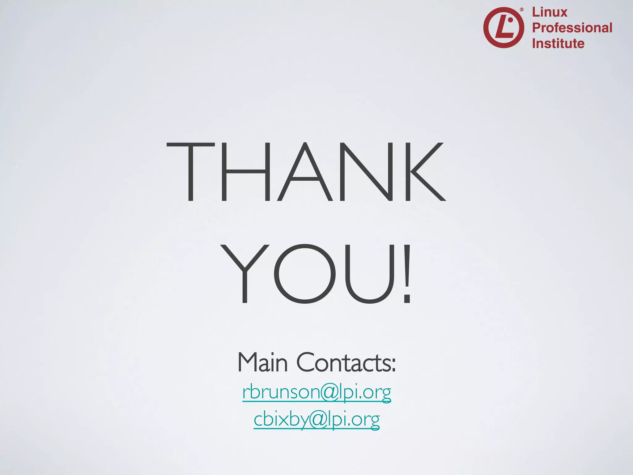 THANK
YOU!
	


Main Contacts:
	

rbrunson@lpi.org
	

cbixby@lpi.org
	

	


 