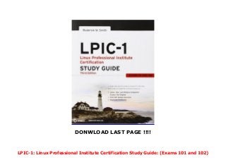 DONWLOAD LAST PAGE !!!!
LPIC-1: Linux Professional Institute Certification Study Guide: (Exams 101 and 102)
 