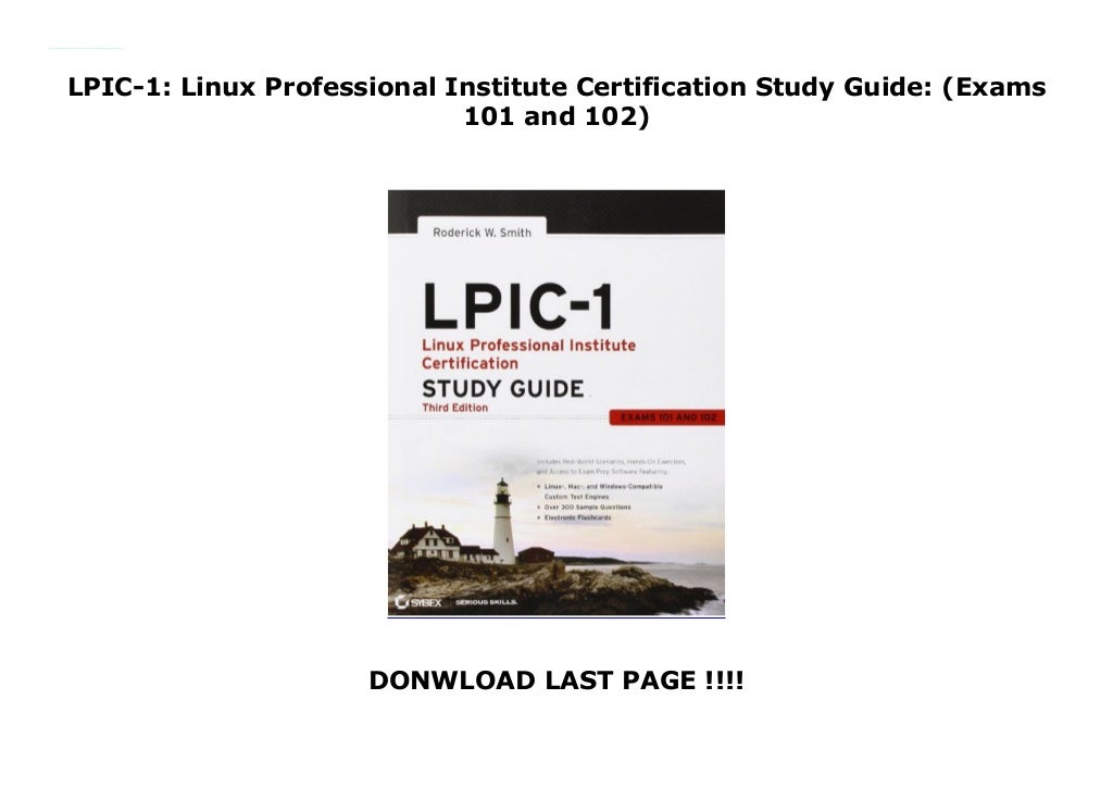 LPIC-1: Linux Professional Institute Certification Study Guide: (Exams 101 and 102)        LPIC-1: Linux Professional Institute Certification Study Guide: (Exams 101 and 102)