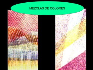 MEZCLAS DE COLORES

 