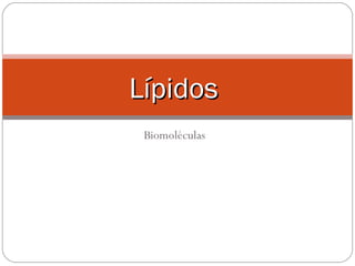 Biomoléculas Lípidos 