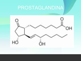 PROSTAGLANDINA
 