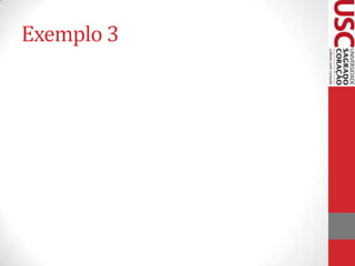Exemplo 3

 