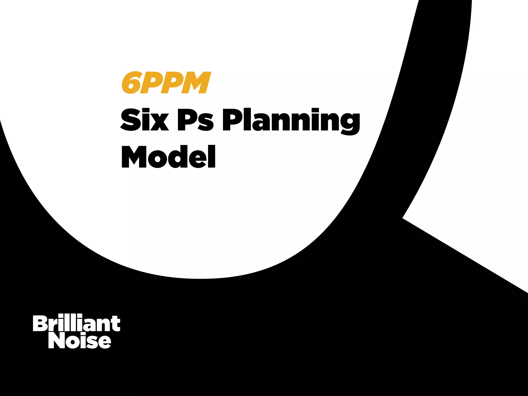 6PPM
Six Ps Planning
Model

 
