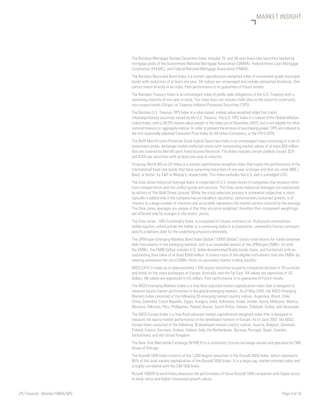 LPL Financial Member FINRA/SIPC		 Page 9 of 10
MARKET INSIGHT
The Barclays Mortgage-Backed Securities Index includes 15- and 30-year fixed-rate securities backed by
mortgage pools of the Government National Mortgage Association (GNMA), Federal Home Loan Mortgage
Corporation (FHLMC), and Federal National Mortgage Association (FNMA).
The Barclays Municipal Bond Index is a market capitalization-weighted index of investment-grade municipal
bonds with maturities of at least one year. All indices are unmanaged and include reinvested dividends. One
cannot invest directly in an index. Past performance is no guarantee of future results.
The Barclays Treasury Index is an unmanaged index of public debt obligations of the U.S. Treasury with a
remaining maturity of one year or more. The index does not include t-bills (due to the maturity constraint),
zero coupon bonds (Strips), or Treasury Inflation Protected Securities (TIPS).
The Barclays U.S. Treasury TIPS Index is a rules-based, market value-weighted index that tracks
inflationprotected securities issued by the U.S. Treasury. The U.S. TIPS Index is a subset of the Global Inflation-
Linked Index, with a 36.0% market value weight in the index (as of December 2007), but is not eligible for other
nominal treasury or aggregate indices. In order to prevent the erosion of purchasing power, TIPS are indexed to
the non-seasonally adjusted Consumer Price Index for All Urban Consumers, or the CPI-U (CPI).
The BofA Merrill Lynch Preferred Stock Hybrid Securities Index is an unmanaged index consisting of a set of
investment-grade, exchange-traded preferred stocks with outstanding market values of at least $50 million
that are covered by Merrill Lynch Fixed Income Research. The Index includes certain publicly issued, $25-
and $100-par securities with at least one year to maturity.
Citigroup World BIG ex US Index is a market capitilization weighted index that tracks the performance of the
international fixed rate bonds that have remaining maturities of one year or longer and that are rated BBB-/
Baa3, or better, by SP or Moody’s, respectively. This Index excludes the U.S. and is unhedged USD.
The Dow Jones Industrial Average Index is comprised of U.S.-listed stocks of companies that produce other
(non-transportation and non-utility) goods and services. The Dow Jones Industrial Averages are maintained
by editors of The Wall Street Journal. While the stock selection process is somewhat subjective, a stock
typically is added only if the company has an excellent reputation, demonstrates sustained growth, is of
interest to a large number of investors and accurately represents the market sectors covered by the average.
The Dow Jones averages are unique in that they are price weighted; therefore their component weightings
are affected only by changes in the stocks’ prices.
The Dow Jones - UBS Commodity Index is composed of futures contracts on 19 physical commodities.
Unlike equities, which entitle the holder to a continuing stake in a corporation, commodity futures contracts
specify a delivery date for the underlying physical commodity.
The JPMorgan Emerging Markets Bond Index Global (“EMBI Global”) tracks total returns for traded external
debt instruments in the emerging markets, and is an expanded version of the JPMorgan EMBI+. As with
the EMBI+, the EMBI Global includes U.S. dollar-denominated Brady bonds, loans, and Eurobonds with an
outstanding face value of at least $500 million. It covers more of the eligible instruments than the EMBI+ by
relaxing somewhat the strict EMBI+ limits on secondary market trading liquidity.
MSCI EAFE is made up of approximately 1,045 equity securities issued by companies located in 19 countries
and listed on the stock exchanges of Europe, Australia, and the Far East. All values are expressed in US
dollars. All values are expressed in US dollars. Past performance is no guarantee of future results.
The MSCI Emerging Markets Index is a free float-adjusted market capitalization index that is designed to
measure equity market performance in the global emerging markets. As of May 2005, the MSCI Emerging
Markets Index consisted of the following 26 emerging market country indices: Argentina, Brazil, Chile,
China, Colombia, Czech Republic, Egypt, Hungary, India, Indonesia, Israel, Jordan, Korea, Malaysia, Mexico,
Morocco, Pakistan, Peru, Philippines, Poland, Russia, South Africa, Taiwan, Thailand, Turkey, and Venezuela.
The MSCI Europe Index is a free float-adjusted market capitalization weighted index that is designed to
measure the equity market performance of the developed markets in Europe. As of June 2007, the MSCI
Europe Index consisted of the following 16 developed market country indices: Austria, Belgium, Denmark,
Finland, France, Germany, Greece, Ireland, Italy, the Netherlands, Norway, Portugal, Spain, Sweden,
Switzerland, and the United Kingdom.
The New York Mercantile Exchange (NYMEX) is a commodity futures exchange owned and operated by CME
Group of Chicago.
The Russell 1000 Index consists of the 1,000 largest securities in the Russell 3000 Index, which represents
90% of the total market capitalization of the Russell 3000 Index. It is a large-cap, market oriented index and
is highly correlated with the SP 500 Index.
Russell 1000® Growth Index measures the performance of those Russell 1000 companies with higher price-
to-book ratios and higher forecasted growth values.
 