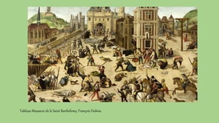 Tableau Massacre de le Saint Barthélemy, François Dubois.
 