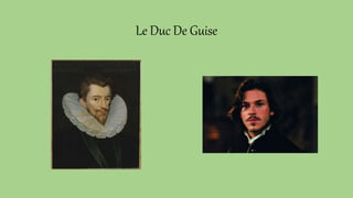 Le Duc De Guise
 
