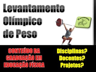 Disciplinas?
 Docentes?
 Projetos?
 