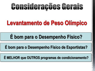 É bom para o Desempenho Físico?
É bom para o Desempenho Físico de Esportistas?

É MELHOR que OUTROS programas de condicionamento?
 
