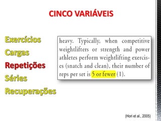 CINCO VARIÁVEIS




                  (Hori et al., 2005)
 