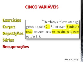 CINCO VARIÁVEIS




                  (Hori et al., 2005)
 