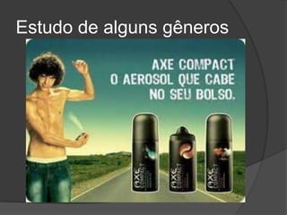 Estudo de alguns gêneros
 