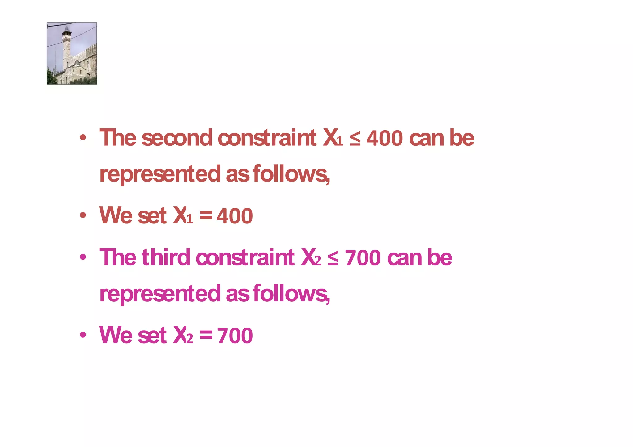 The second constraint X    can be
represented as follows,
We set X =
The third constraint X    can be
represented as follows,
We set X =
 