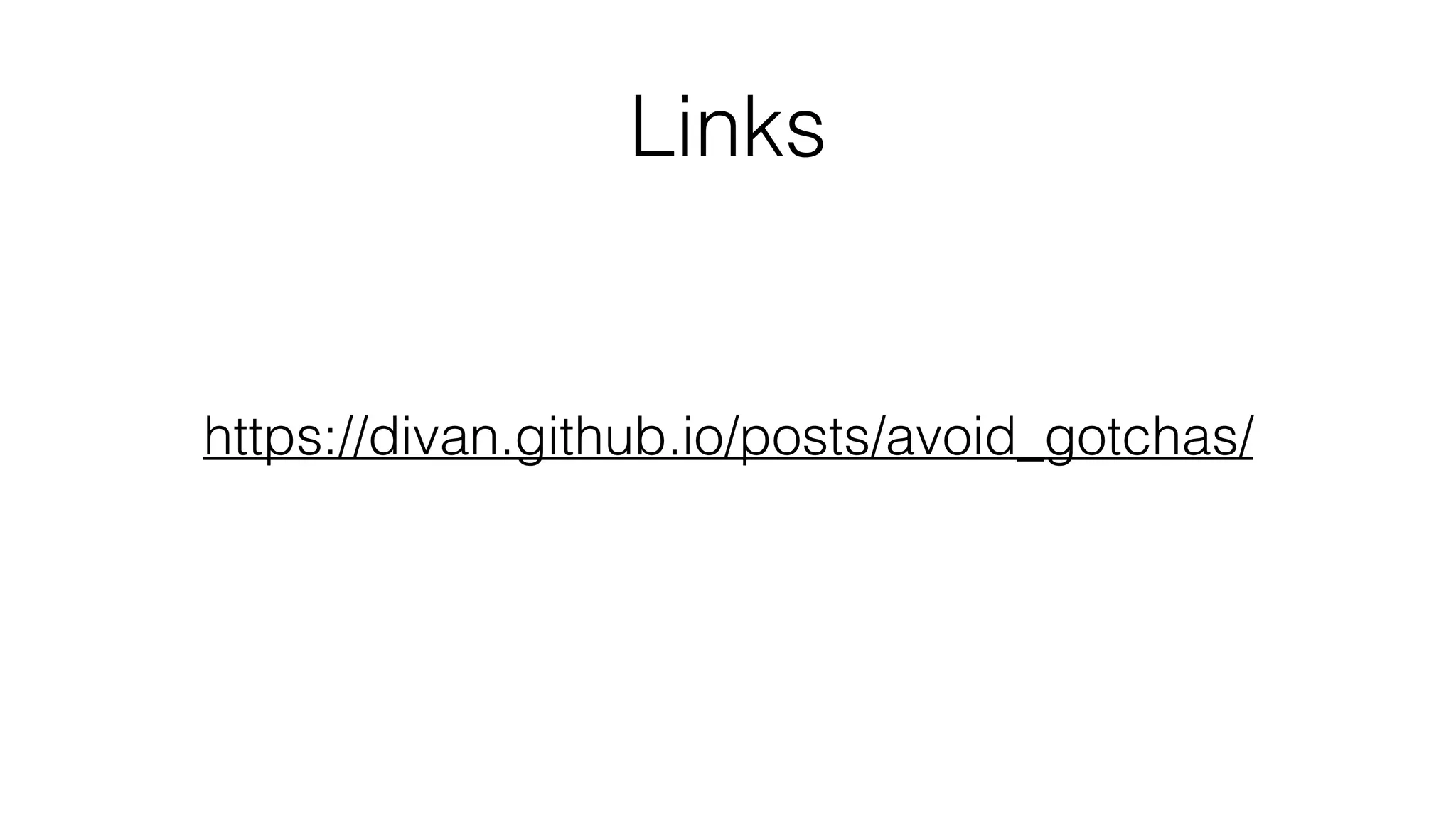 Links
https://divan.github.io/posts/avoid_gotchas/
 