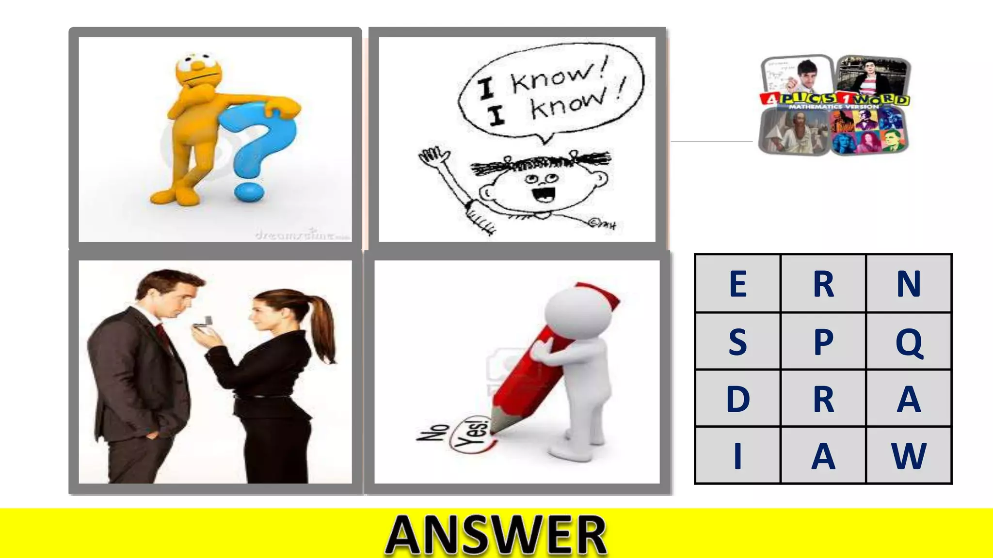 E R N
S P Q
D R A
I A W
 