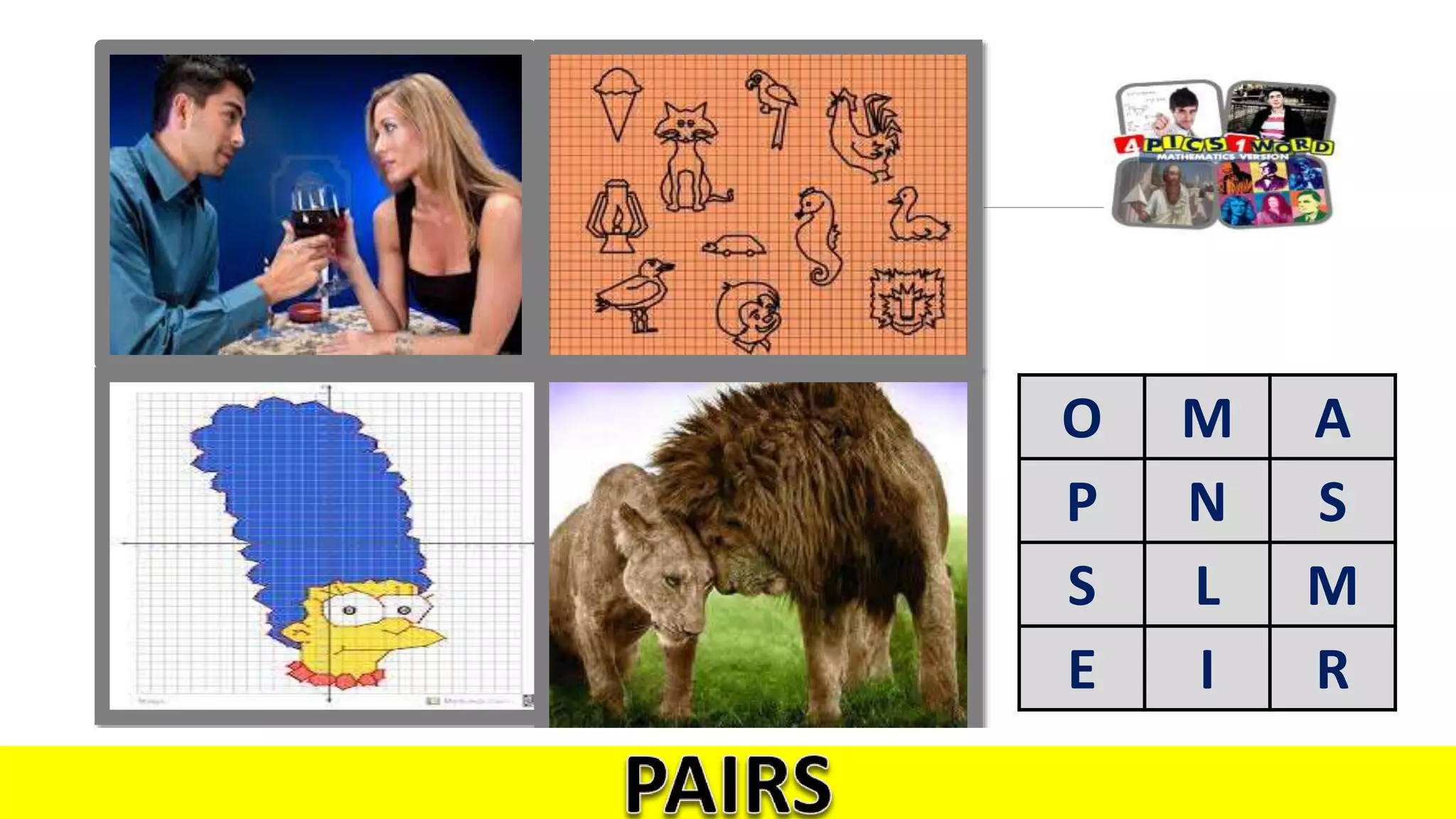 O M A
P N S
S L M
E I R
 