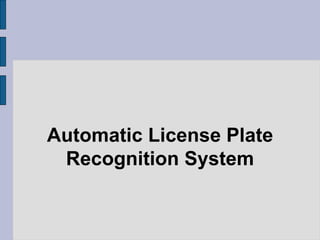Automatic License Plate Recognition System 