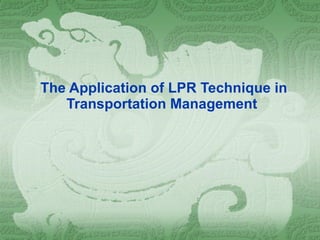 The Application of LPR Technique in  Transportation Management  