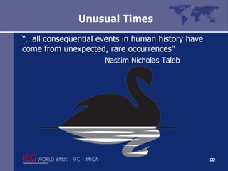 “… all consequential events in human history have come from unexpected, rare occurrences”  Nassim Nicholas Taleb Unusual Times 