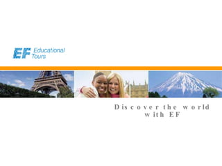 Discover the world with EF EF   Educational   Tours 