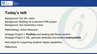 Background: Our IDL vision
Background: Building on a previous PAR project
Background: Our University’s vision
Methodology:...