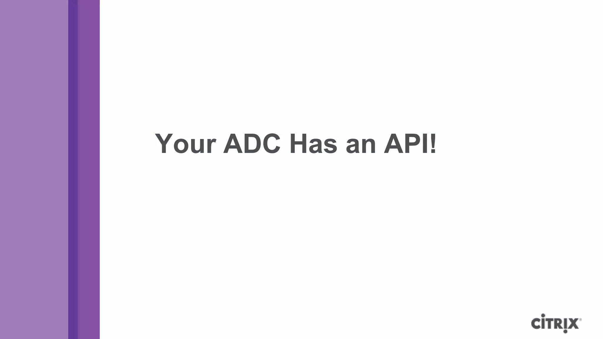 Your ADC Has an API!
 