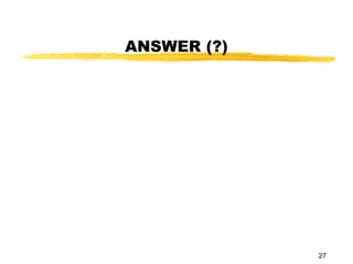 ANSWER (?)




             27
 