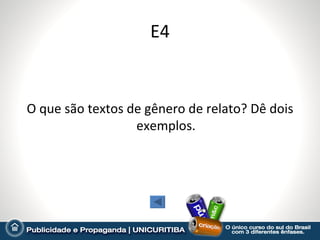 E4


O que são textos de gênero de relato? Dê dois
                  exemplos.
 