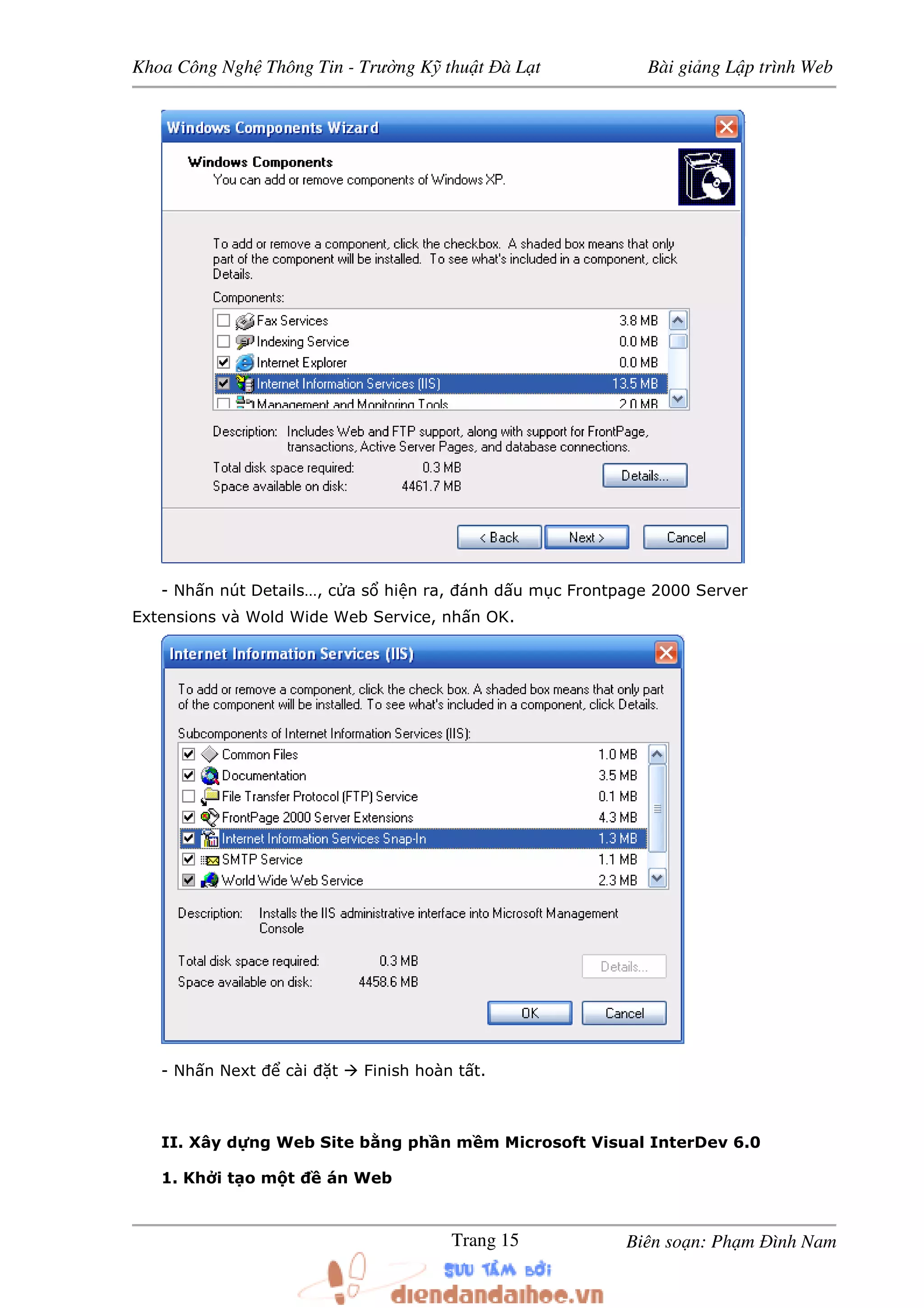 Khoa Công Ngh Thông Tin - Trư ng K thu t à L t Bài gi ng L p trình Web
Biên so n: Ph m ình NamTrang 15
- Nh n nút Details…, c a s hi n ra, ánh d u m c Frontpage 2000 Server
Extensions và Wold Wide Web Service, nh n OK.
- Nh n Next cài t Finish hoàn t t.
II. Xây d ng Web Site b ng ph n m m Microsoft Visual InterDev 6.0
1. Kh i t o m t án Web
 