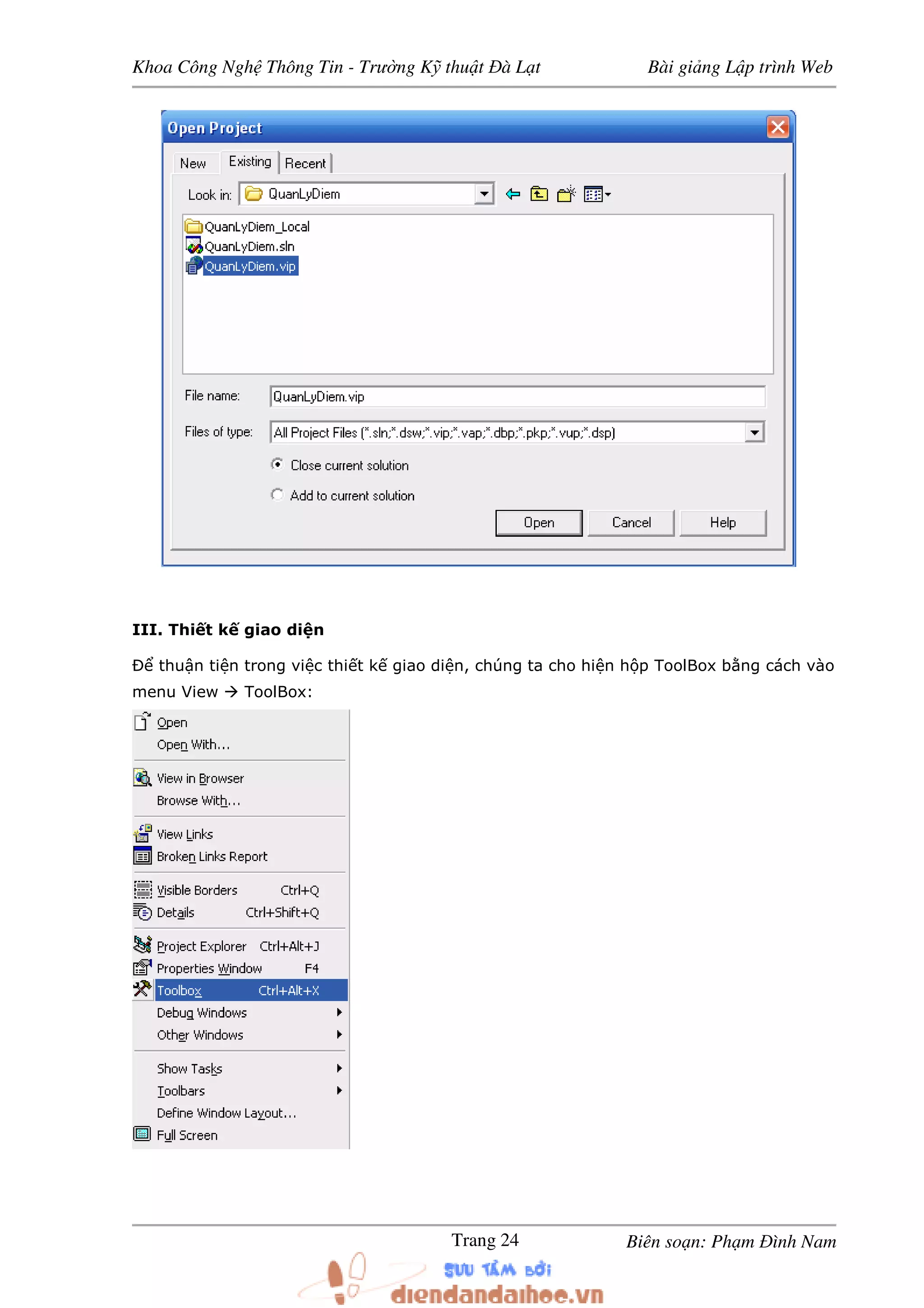 Khoa Công Ngh Thông Tin - Trư ng K thu t à L t Bài gi ng L p trình Web
Biên so n: Ph m ình NamTrang 24
III. Thi t k giao di n
thu n ti n trong vi c thi t k giao di n, chúng ta cho hi n h p ToolBox b ng cách vào
menu View ToolBox:
 